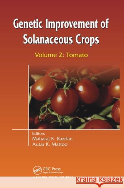 Genetic Improvement of Solanaceous Crops Volume 2: Tomato M K Razdan A. K. Mattoo  9780367453909 CRC Press