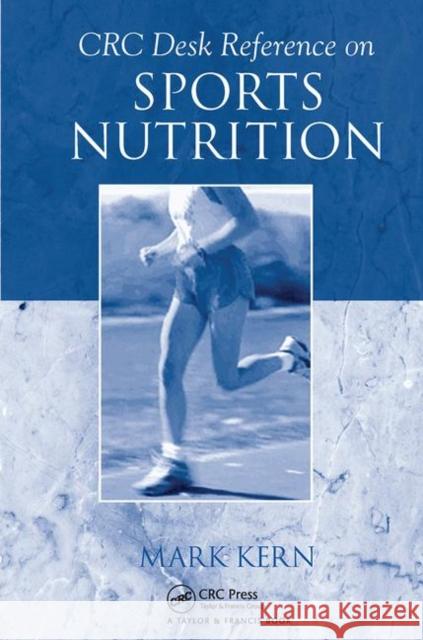 CRC Desk Reference on Sports Nutrition Mark Kern   9780367454159 CRC Press