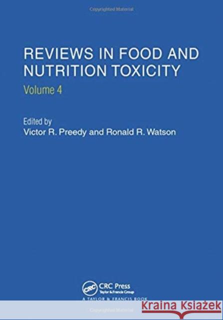 Reviews in Food and Nutrition Toxicity, Volume 4 Victor R. Preedy Ronald Ross Watson  9780367454203