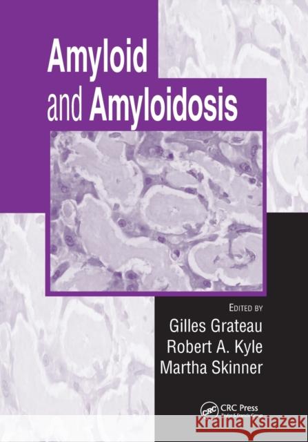 Amyloid and Amyloidosis Gilles Grateau Robert A. Kyle Martha Skinner 9780367454258