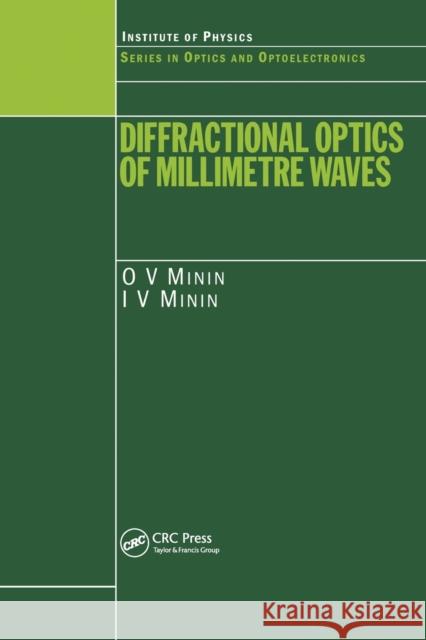 Diffractional Optics of Millimetre Waves Igor V. Minin Oleg V. Minin  9780367454326 CRC Press