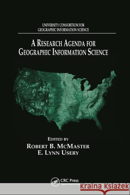 A Research Agenda for Geographic Information Science: University Consortium for Geographic Information Science Usery, E. Lynn 9780367454340 CRC Press
