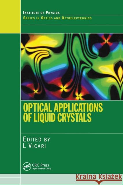 Optical Applications of Liquid Crystals L. Vicari   9780367454494 CRC Press
