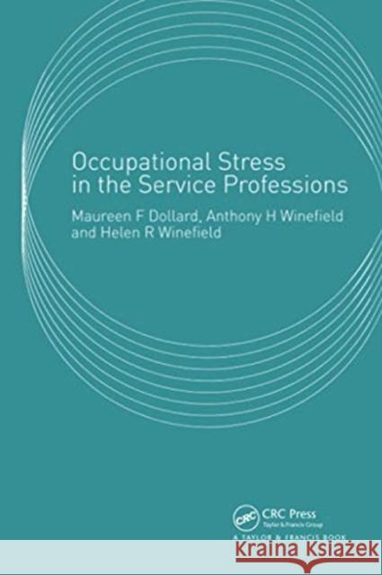 Occupational Stress in the Service Professions Maureen Dollard Helen R. Winefield Anthony H. Winefield 9780367454548 CRC Press