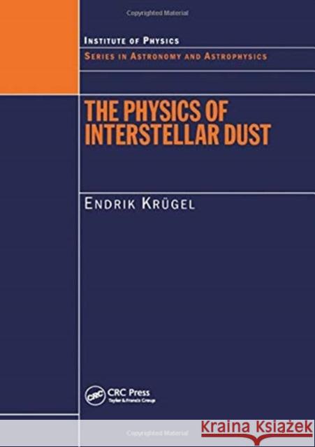 The Physics of Interstellar Dust Endrik Krugel 9780367454654 Taylor and Francis