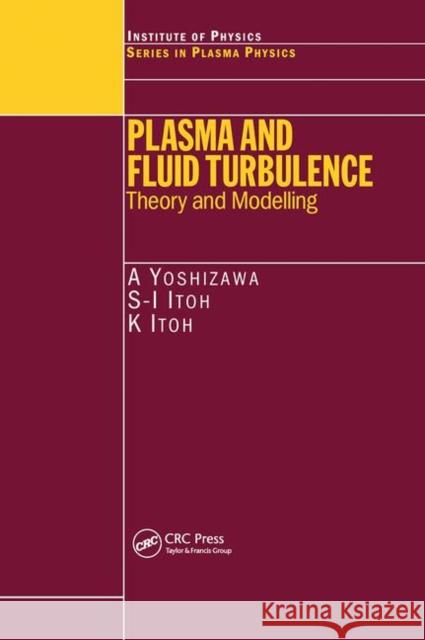 Plasma and Fluid Turbulence: Theory and Modelling Yoshizawa, A. 9780367454708 Taylor and Francis