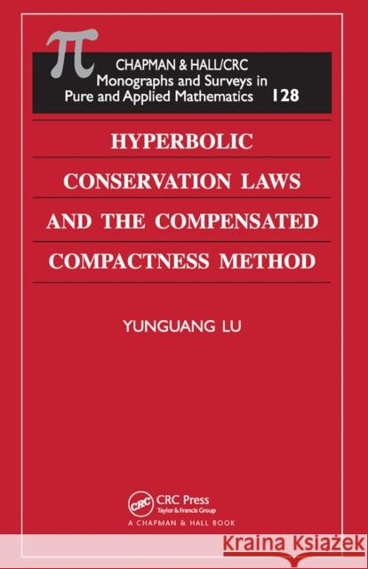 Hyperbolic Conservation Laws and the Compensated Compactness Method Yunguang Lu 9780367454739 CRC Press