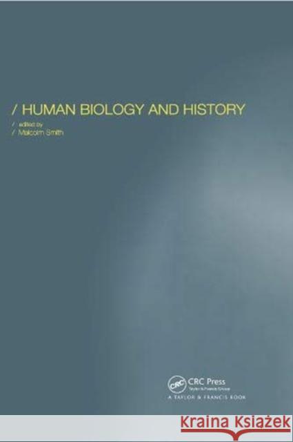 Human Biology and History Malcolm Smith 9780367454869 CRC Press