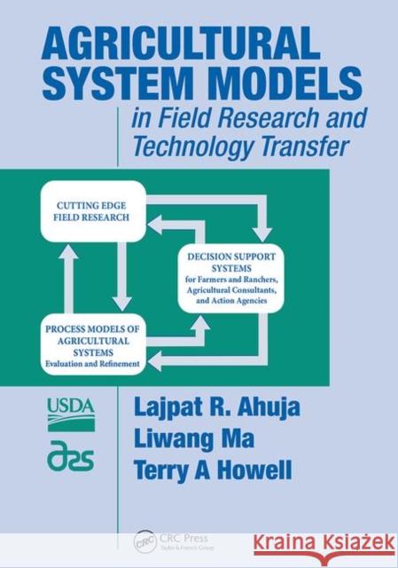 Agricultural System Models: In Field Research and Technology Transfer Ahuja, Lajpat R. 9780367454937 CRC Press