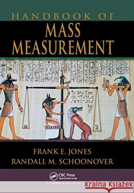 Handbook of Mass Measurement Frank E. Jones Randall M. Schoonover 9780367454999 CRC Press