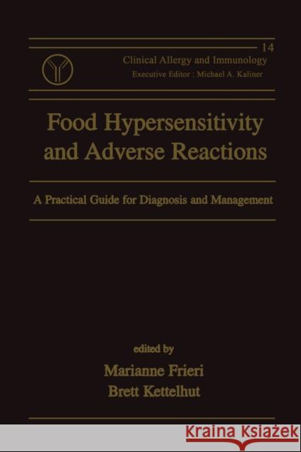 Food Hypersensitivity and Adverse Reactions: A Practical Guide for Diagnosis and Management Marianne Frieri Brett Kettelhut  9780367455637 CRC Press