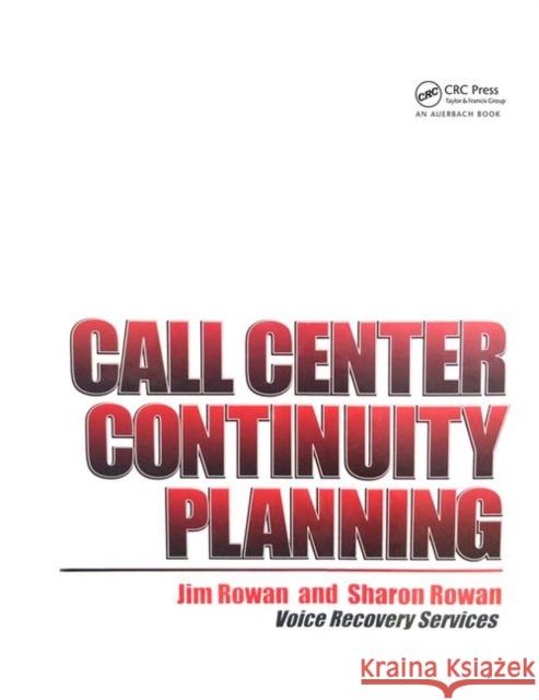 Call Center Continuity Planning Jim Rowan, Sharon Rowan 9780367455736 Taylor and Francis