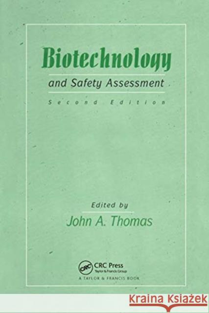 Biotechnology and Safety Assessment, 2nd Edition J. a. Thomas 9780367455743 CRC Press