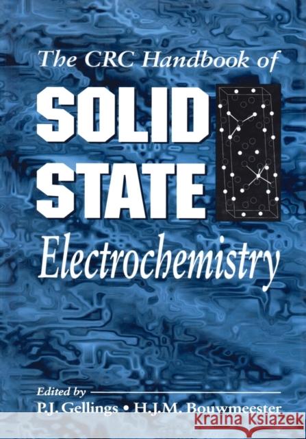 Handbook of Solid State Electrochemistry P. J. Gellings H. J. Bouwmeester 9780367455866 CRC Press