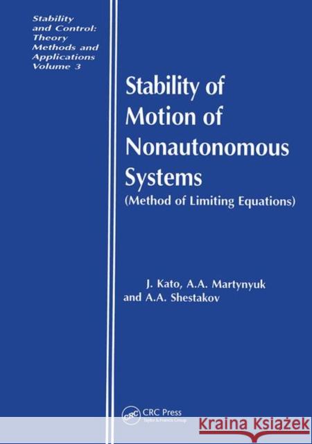Stability of Motion of Nonautonomous Systems (Methods of Limiting Equations): (Methods of Limiting Equations Kato, Junji 9780367455965 Taylor and Francis