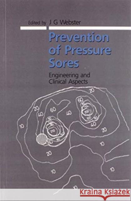 Prevention of Pressure Sores: Engineering and Clinical Aspects Webster, J. G. 9780367456009 Taylor and Francis