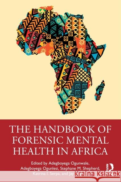 The Handbook of Forensic Mental Health in Africa Adegboyega Ogunwale Adegboyega Ogunlesi Stephane M. Shepherd 9780367456078