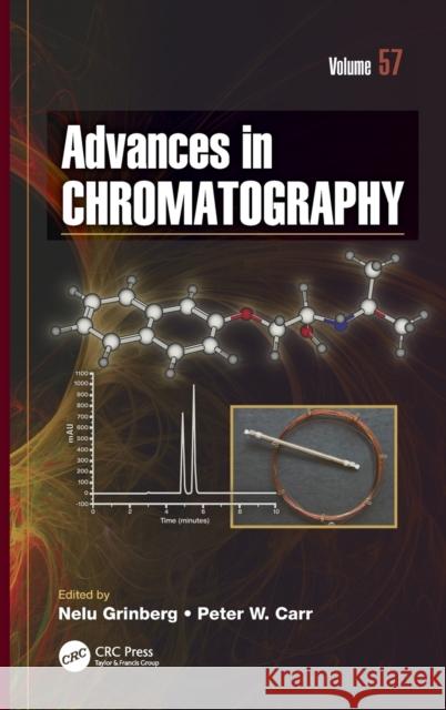 Advances in Chromatography, Volume 57 Nelu Grinberg Peter W. Carr 9780367456122 CRC Press