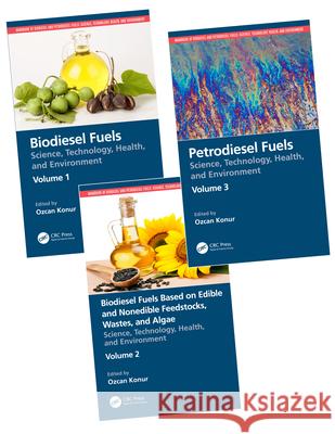 Handbook of Biodiesel and Petrodiesel Fuels: Three Volume Set Ozcan Konur 9780367456139 CRC Press