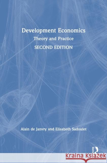 Development Economics: Theory and Practice Alain d Elisabeth Sadoulet 9780367456481