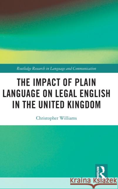 The Impact of Plain Language on Legal English in the United Kingdom  9780367457297 Routledge