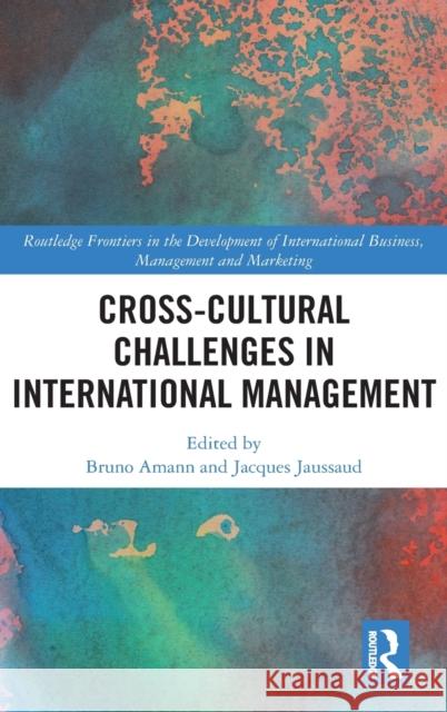 Cross-cultural Challenges in International Management Amann, Bruno 9780367457907 Routledge