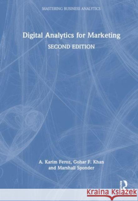 Digital Analytics for Marketing Marshall Sponder 9780367457921 Taylor & Francis Ltd