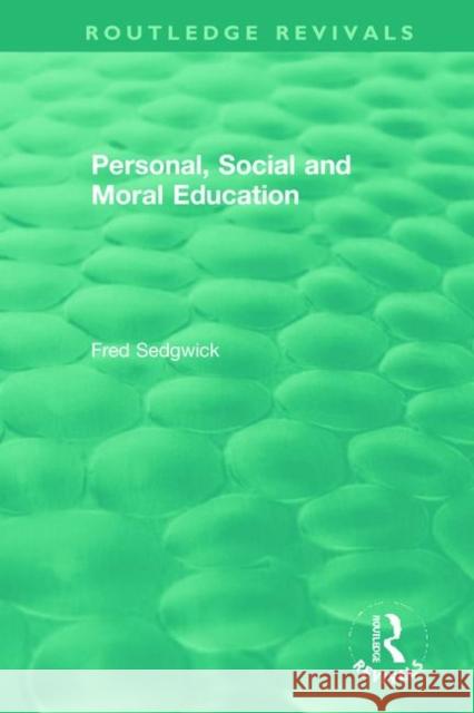 Personal, Social and Moral Education Fred Sedgwick 9780367458126 Routledge