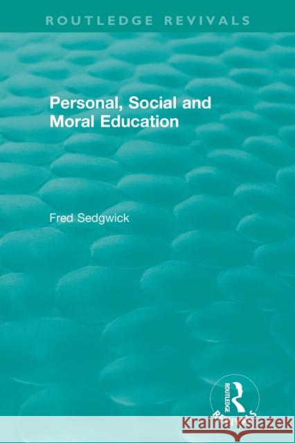 Personal, Social and Moral Education Fred Sedgwick 9780367458195 Routledge