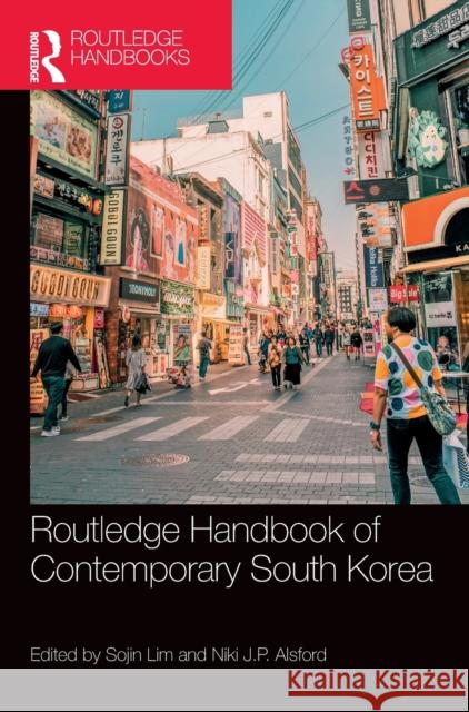 Routledge Handbook of Contemporary South Korea Sojin Lim Niki J. P. Alsford 9780367458201
