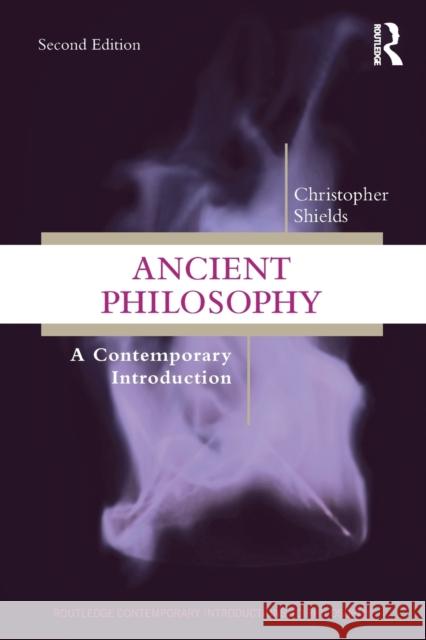 Ancient Philosophy: A Contemporary Introduction Christopher Shields 9780367458355 Routledge