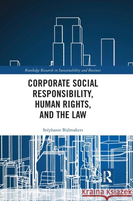 Corporate Social Responsibility, Human Rights and the Law Stephanie Bijlmakers 9780367459055 Routledge