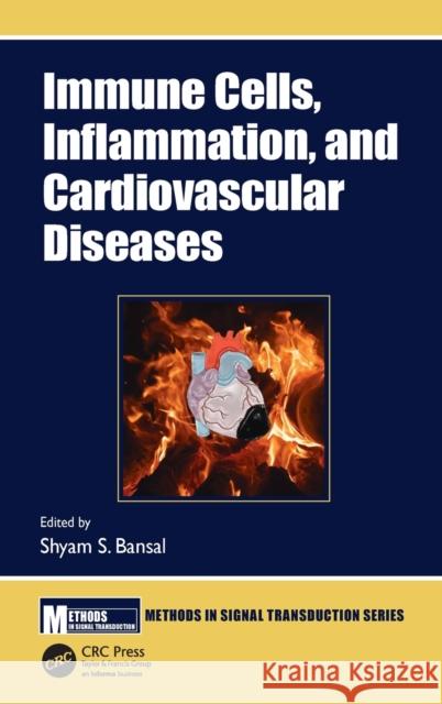 Immune Cells, Inflammation, and Cardiovascular Diseases Bansal, Shyam S. 9780367459079 CRC Press