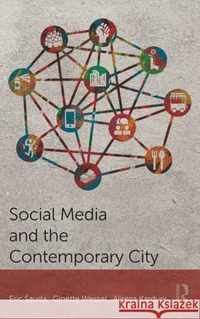 Social Media and the Contemporary City Eric Sauda Ginette Wessel Alireza Karduni 9780367459109 Routledge