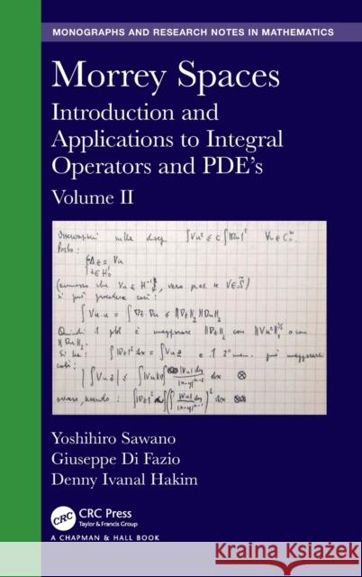 Morrey Spaces: Introduction and Applications to Integral Operators and Pde's, Volume II Yoshihiro Sawano Giuseppe D Denny Ivanal Hakim 9780367459154 CRC Press