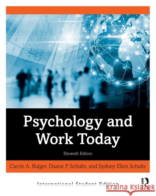 Psychology and Work Today: International Student Edition Bulger, Carrie A. 9780367460020