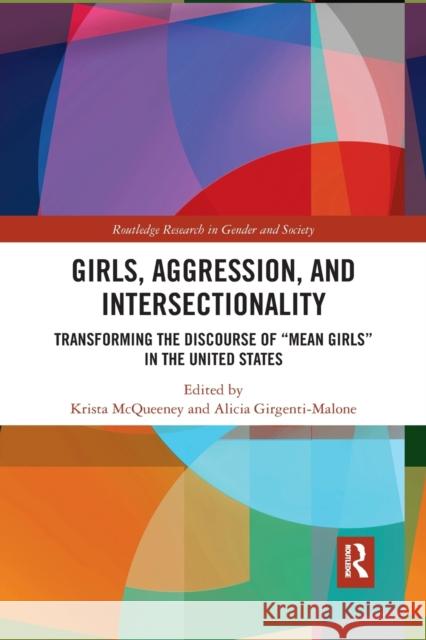 Girls, Aggression, and Intersectionality: Transforming the Discourse of Mean Girls in the United States McQueeney, Krista 9780367460112