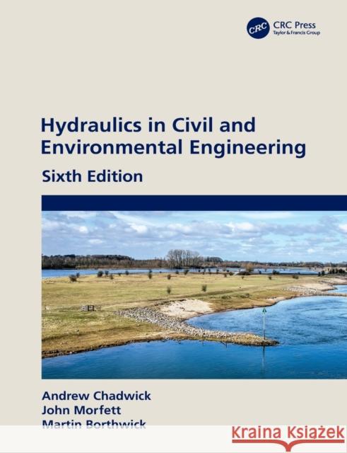 Hydraulics in Civil and Environmental Engineering Andrew Chadwick John Morfett Martin Borthwick 9780367460891