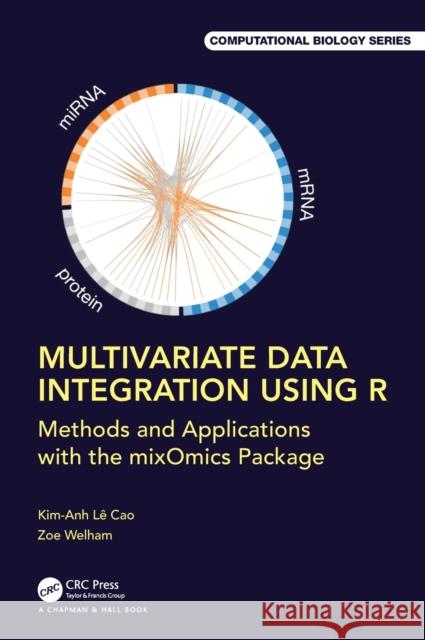 Multivariate Data Integration Using R: Methods and Applications with the Mixomics Package Kim-Anh Lecao Zoe Marie Welham 9780367460945 CRC Press