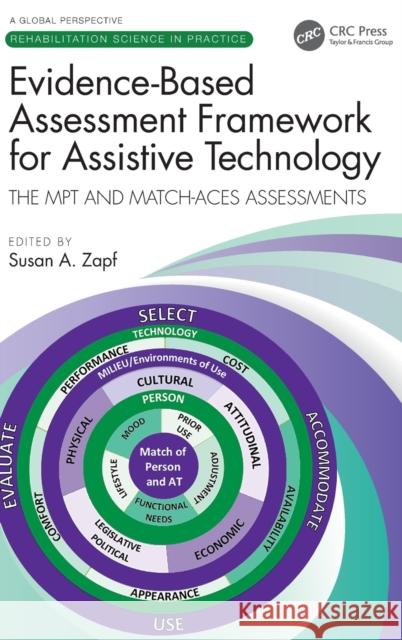 Evidence-Based Assessment Framework for Assistive Technology: The MPT and MATCH-ACES Assessments Susan A. Zapf 9780367461089 CRC Press