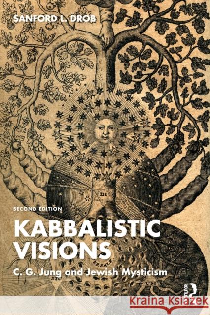 Kabbalistic Visions: C. G. Jung and Jewish Mysticism Drob, Sanford L. 9780367461249