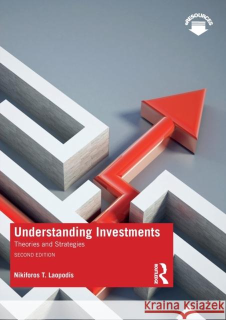 Understanding Investments: Theories and Strategies Nikiforos T. Laopodis 9780367461904 Routledge