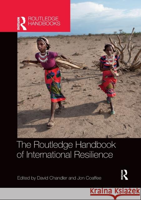 The Routledge Handbook of International Resilience David Chandler Jon Coaffee 9780367462024 Routledge