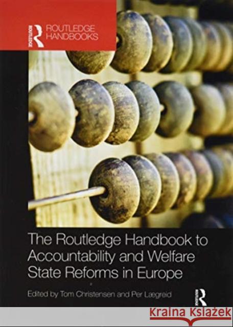 The Routledge Handbook to Accountability and Welfare State Reforms in Europe Tom Christensen Per Lgreid 9780367462031 Routledge