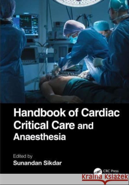 Handbook of Cardiac Critical Care and Anaesthesia  9780367462215 Taylor & Francis Ltd
