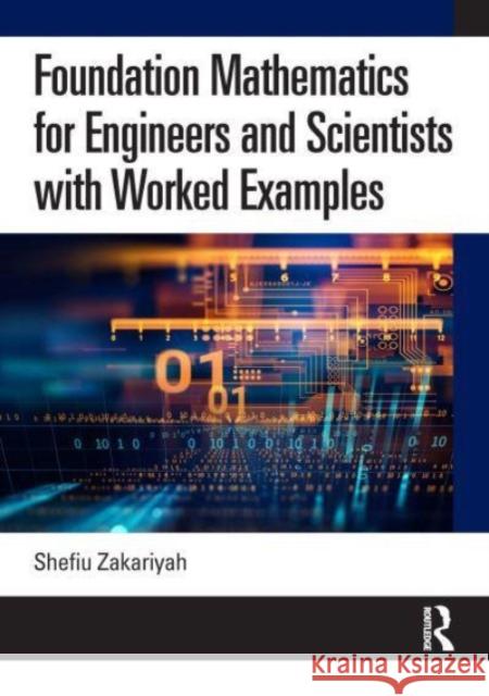 Foundation Mathematics for Engineers and Scientists with Worked Examples Shefiu (University of Derby, UK) Zakariyah 9780367462895 Taylor & Francis Ltd