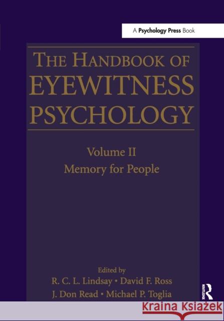 The Handbook of Eyewitness Psychology: Volume II: Memory for People R. C. L. Lindsay David F. Ross J. Don Read 9780367463052