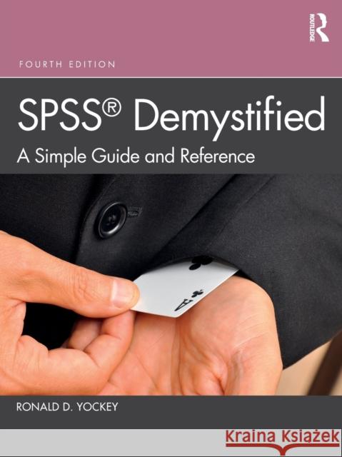 SPSS Demystified: A Simple Guide and Reference Ronald D. Yockey 9780367463212 Routledge