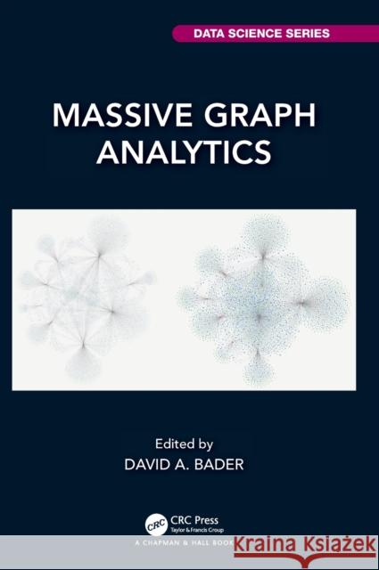 Massive Graph Analytics David A. Bader 9780367464127