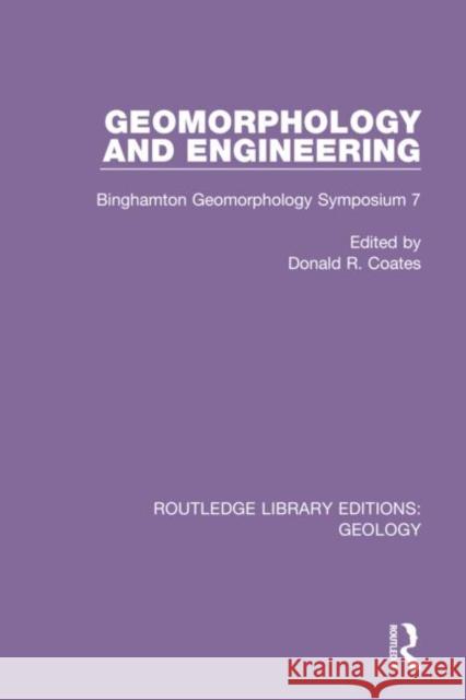 Geomorphology and Engineering: Binghamton Geomorphology Symposium 7 Donald R. Coates 9780367464462 Routledge